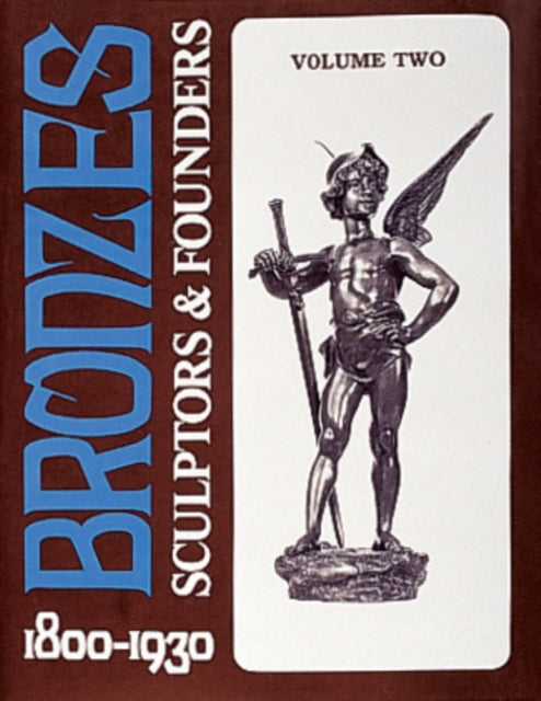 Bronzes: Sculptors & Founders 1800-1930