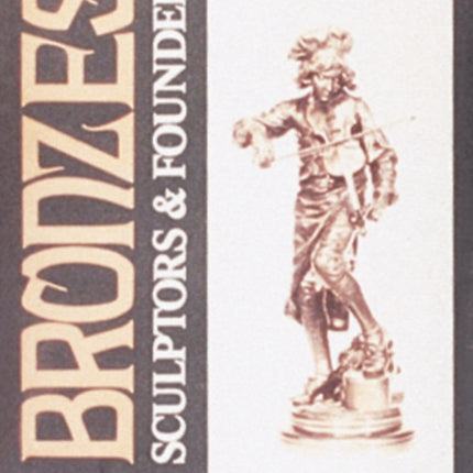 Bronzes: Sculptors & Founders 1800-1930