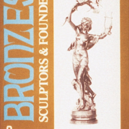 Bronzes: Sculptors & Founders 1800-1930