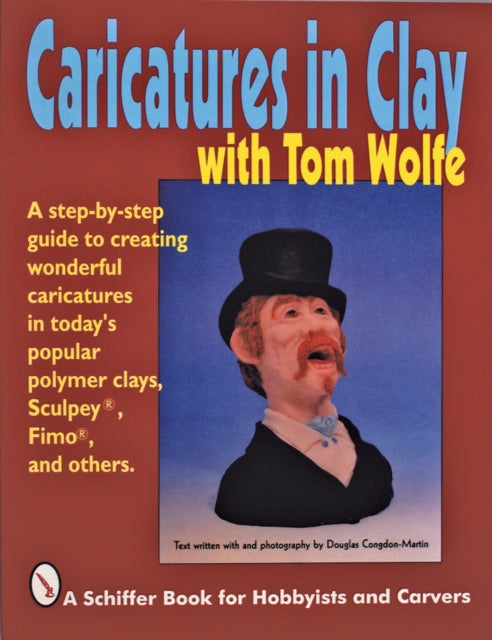 Caricatures in Clay  with Tom Wolfe