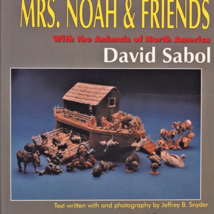 Carving Noah’s Ark: Mrs. Noah & Friends, The Animals of North America