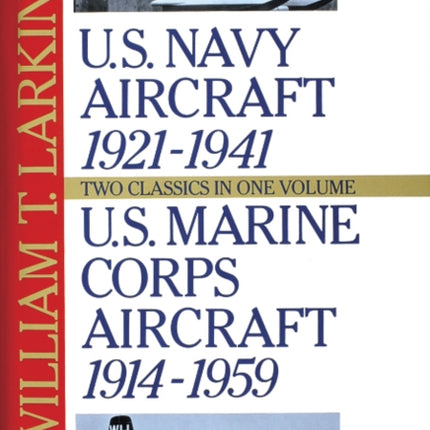 U.S. Navy/U.S. Marine Corps Aircraft: Two Classics in One Volume