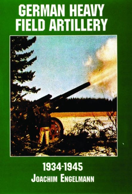 German Heavy Field Artillery in World War II