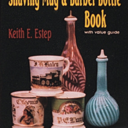 The Shaving Mug and Barber Bottle Book