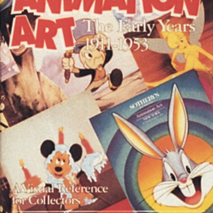 Animation Art: The Early Years, 1911-1954. A Visual Reference for Collectors