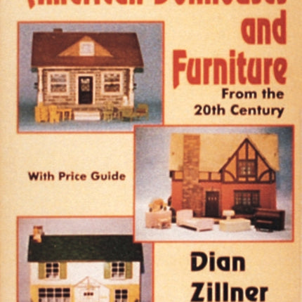 American Dollhouses and Furniture From the 20th Century