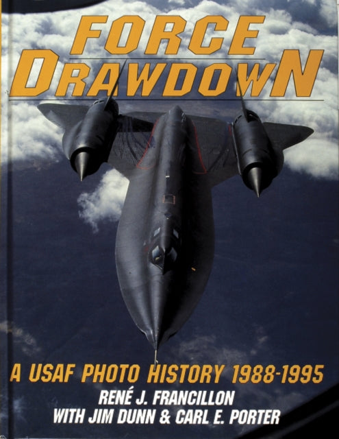 Force Drawdown: A USAF Photo History 1988-1995