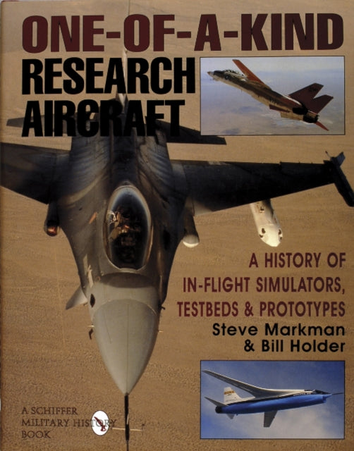 One-of-a-Kind Research Aircraft: A History of In-Flight Simulators, Testbeds, & Prototypes