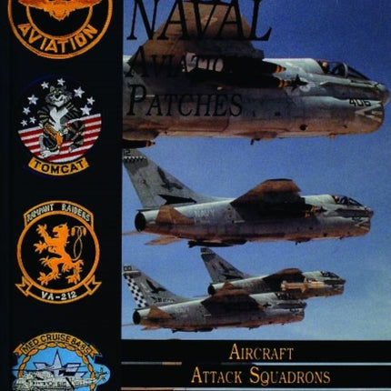 United States Navy Patches Series: Volume II: Aircraft, Attack Squadrons, Heli Squadrons