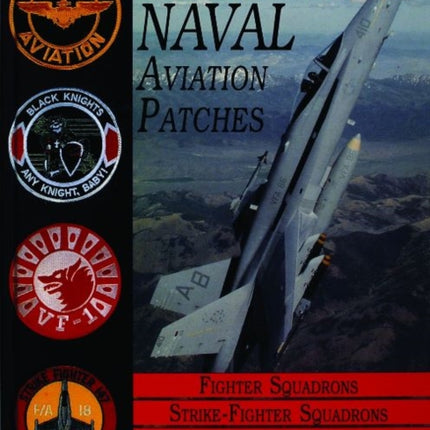 United States Navy Patches Series: Volume III: Fighter, Fighter Attack, Recon Squadrons