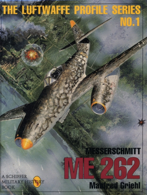 The Luftwaffe Profile Series, No. 1: Messerschmitt Me 262