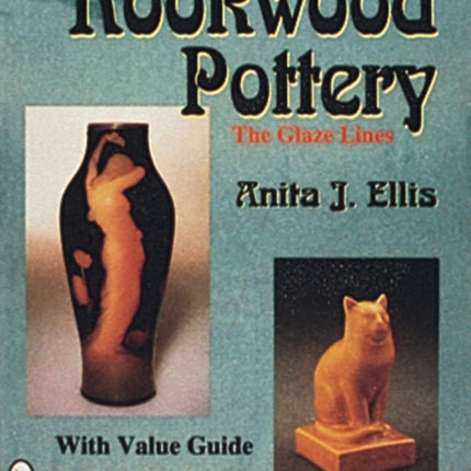 Rookwood Pottery: The Glaze Lines