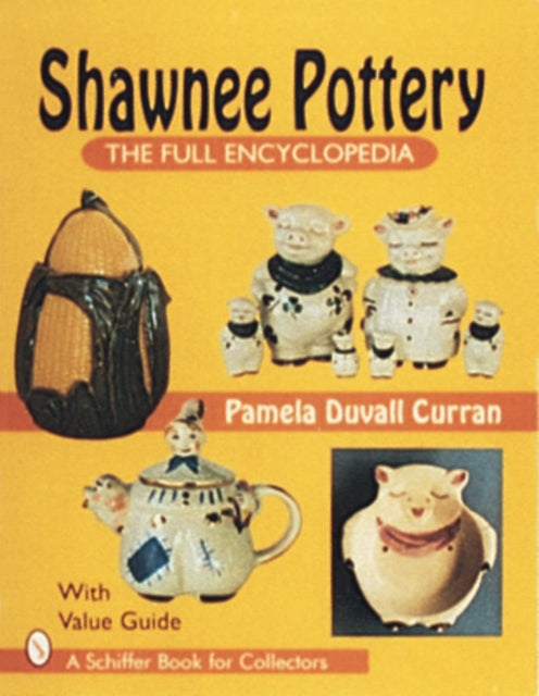 Shawnee Pottery: The Full Encyclopedia