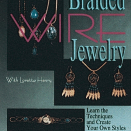 Braided Wire Jewelry with Loretta Henry