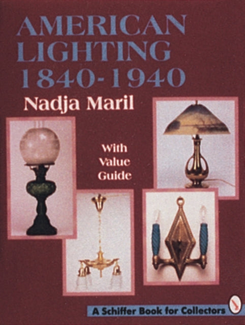 American Lighting: 1840-1940