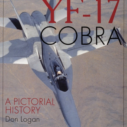 Northrop's YF-17 Cobra: A Pictorial History