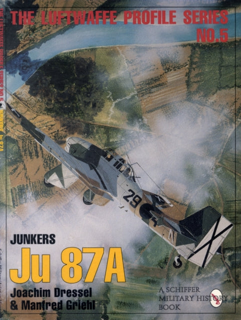 The Luftwaffe Profile Series, No. 5: Junkers Ju 87A