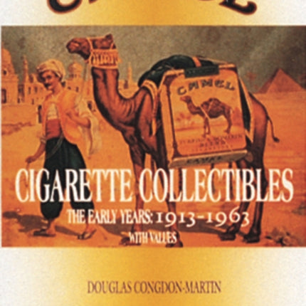 Camel Cigarette Collectibles: The Early Years, 1913-1963