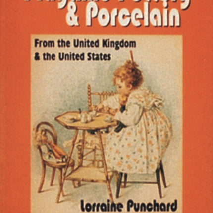 Playtime Pottery and Porcelain from The United Kingdom and The United States