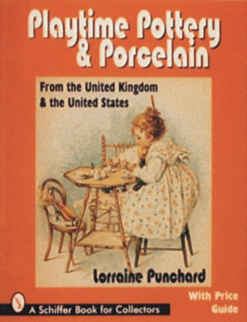 Playtime Pottery and Porcelain from The United Kingdom and The United States