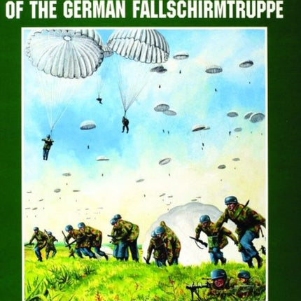 Weapons and Equipment of the German Fallschirmtruppe 1941-1945