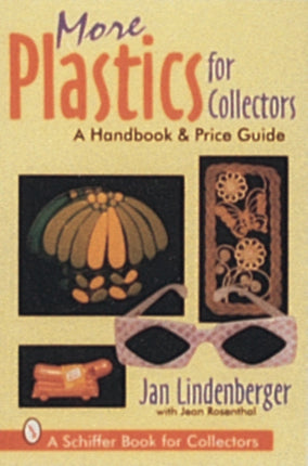 More Plastics For Collectors: A Handbook & Price Guide