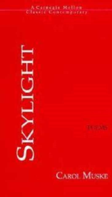 Skylight Carnegie Mellon Classic Contemporary Series Poetry