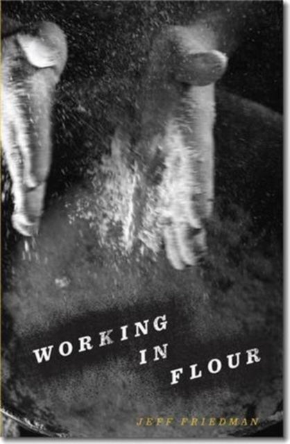 Working in Flour Carnegie Mellon Poetry