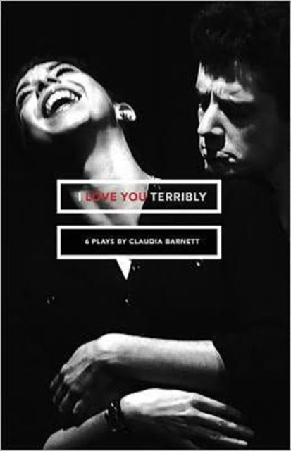 I Love You Terribly Six Plays Carnegie Mellon Drama