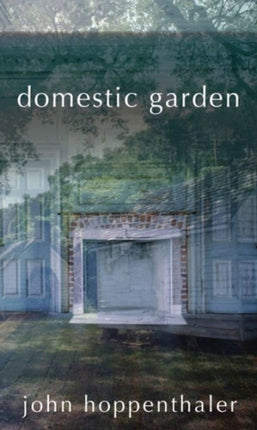 Domestic Garden Carnegie Mellon Poetry