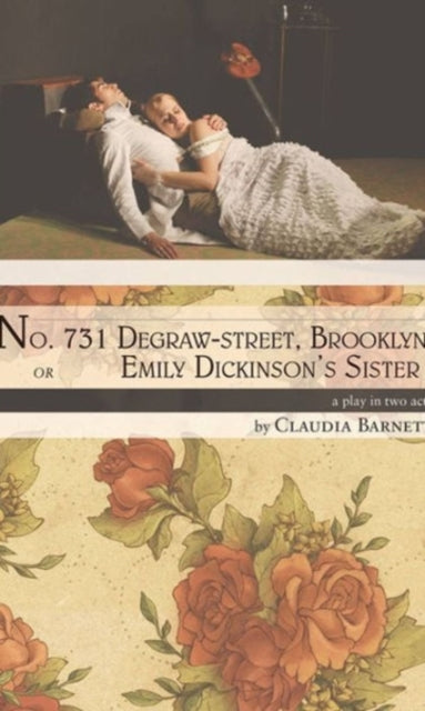 No 731 Degrawstreet Brooklyn or Emily Dickinsons Sister a play in two acts