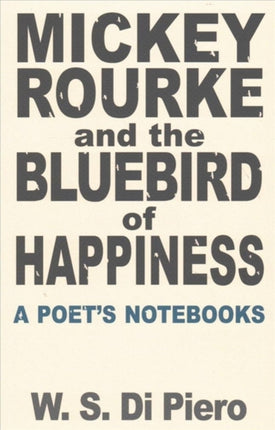 Mickey Rourke and the Bluebird of Happiness A