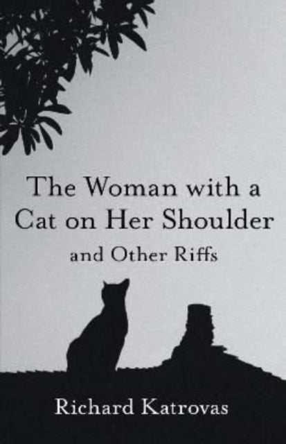 The Woman with a Cat on Her Shoulder – and Other Riffs