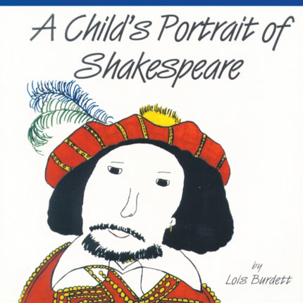 Childs Portrait of Shakespeare Shakespeare Can Be