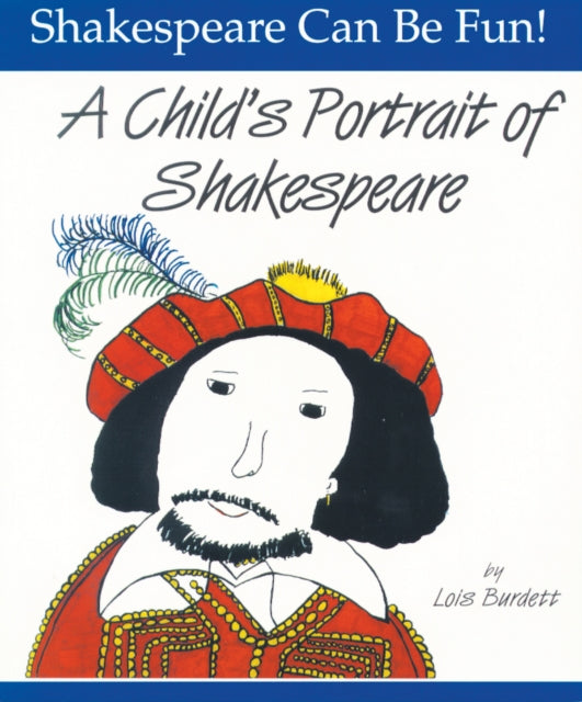 Childs Portrait of Shakespeare Shakespeare Can Be