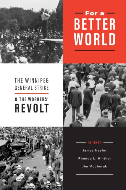 For a Better World  The Winnipeg General Strike