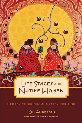 Life Stages and Native Women  Memory Teachings