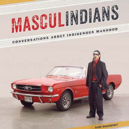 Masculindians Conversations about Indigenous