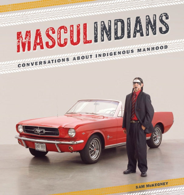Masculindians Conversations about Indigenous