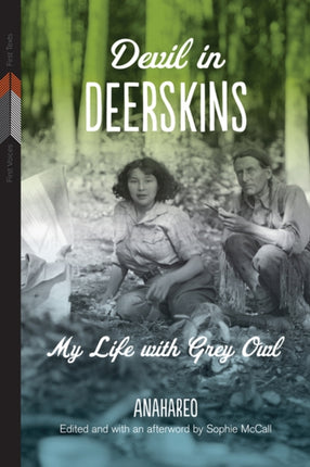 Devil in Deerskins  My Life with Grey Owl