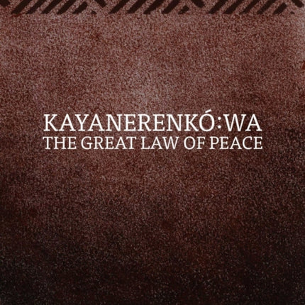 Kayanerenk243wa  The Great Law of Peace