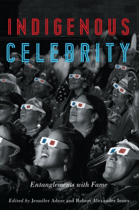 Indigenous Celebrity  Entanglements with Fame