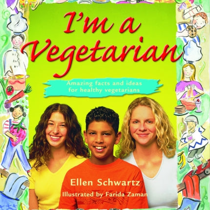 I'm a Vegetarian: Amazing facts and ideas for healthy vegetarians