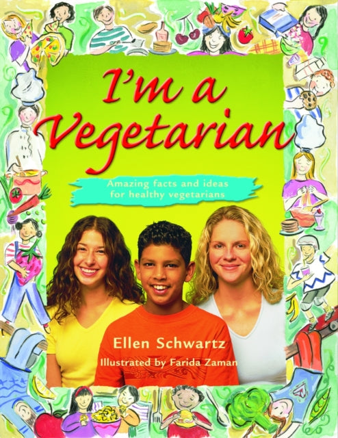 I'm a Vegetarian: Amazing facts and ideas for healthy vegetarians