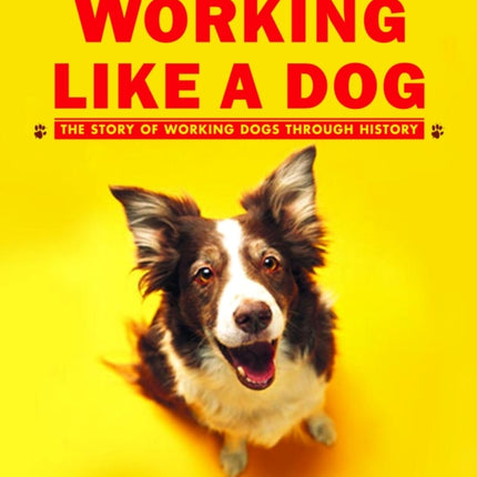 Working Like a Dog: The Story of Working Dogs through History