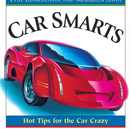 Car Smarts: Hot Tips for the Car Crazy