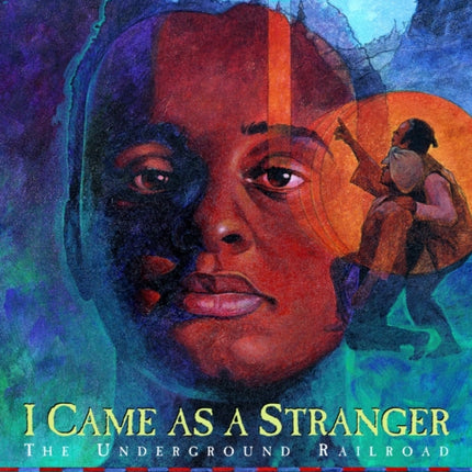 I Came As a Stranger: The Underground Railroad