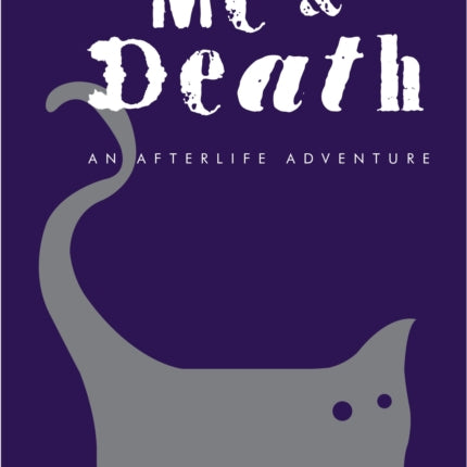 Me & Death: An Afterlife Adventure