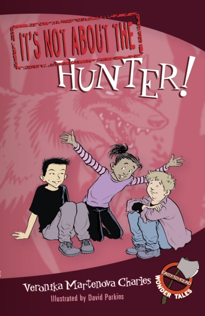 It's Not about the Hunter!: Easy-to-Read Wonder Tales