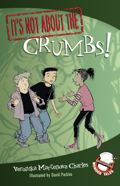 It's Not about the Crumbs!: Easy-to-Read Wonder Tales